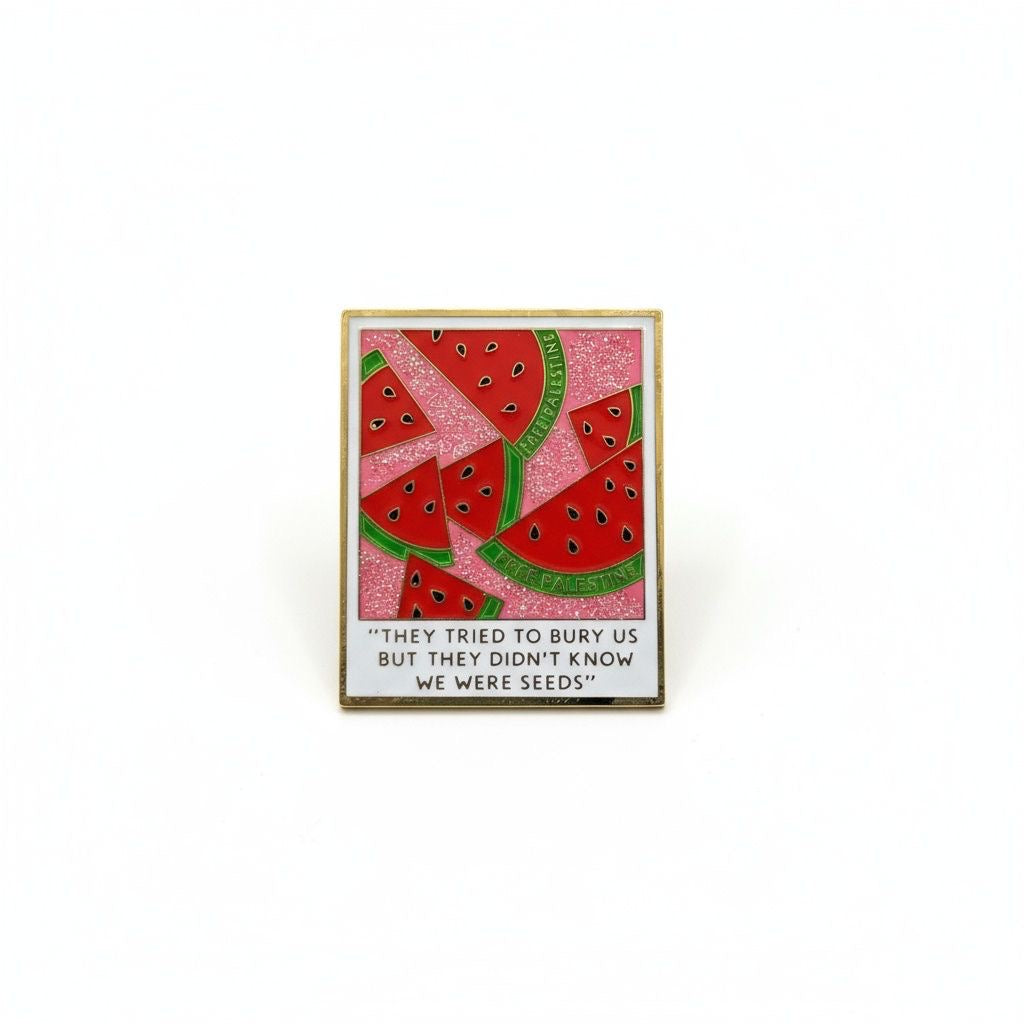 Watermelon brooch - “They tried to bury us”